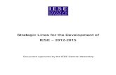 SSttrraatteeggiicc LLiinneess ffoorr tthhee ... · Trajectory of IESE in 2008-2011 6 Challenges facing IESE for 2012-2015 11 PART II – SCIENTIFIC PRODUCTION, DEBATE AND COMMUNICATION