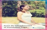Guía Kundalini Yoga · 2. Ejercicios de calentamiento: Las Kriyas requieren que el cuerpo este caliente y ﬂexible, para lo cual se recomienda realizar ejercicios que empiecen por
