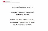 MEMÒRIA 2016 CONTRACTACIÓ PÚBLICA GRUP MUNICIPAL … · 2019-05-27 · A més del propi Ajuntament de Barcelona, les entitats que conformen el seu Grup Municipal, i que han estat