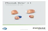 Phonak BrioTM 3 I · 2020-06-16 · 5 Información sobre su audífono Modelo c Phonak Brio 3 I-N c Phonak Brio 3 I-10 O c Phonak Brio 3 I-312 c Phonak Brio 3 I-13 Tamaño de pila