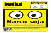 Narco soja - lavaca · imposible cultivar la soja transgénica. En el país más adicto y dependiente de la soja en el mundo –en términos territoriales, empresarios, políticos