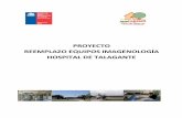 PROYECTO REEMPLAZO EQUIPOS IMAGENOLOGÍA …hospitaltalagante.cl/wp-content/uploads/2019/04/Proyecto-IMAGENOLOGIA.pdfHOSPITAL DE TALAGANTE Av. Balmaceda 1458, Talagante, Santiago.