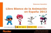 Libro Blanco de la Animación en España 2012€¦ · PRES_Resumen-Ejecutivo_DIBOOS_180113_MVP_VFinal 7 El factor multiplicador del empleo en el sector de la animación en España