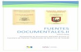 Fuentes Documentales · 2016-04-04 · FUENTES DOCUMENTALES FUENTES DOCUMENTALES Se trata de documentos generados en tiempos en que los caminos tradicionales eran las únicas vías