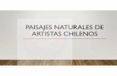 PAISAJES NATURALES DE ARTISTAS CHILENOScolegiorociodelosangeles.cl/mt-content/uploads/2020/04/... · 2020-04-06 · paisajes naturales de artistas chilenos. juan francisco gonzÁlez,
