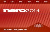 Nero Expressftp6.nero.com/user_guides/nero2014/express/NeroExpress_es-ES.pdf · 1.3 Versiones de Nero Express 6 1.4 Uso de la aplicación 7 1.5 Inicio del programa 7 1.6 Requisitos