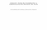 LliureX: Guía de Instalación y Administración Modelo de Aula · • Minimizar las operaciones de administración y permitir administración remota. Las principales características
