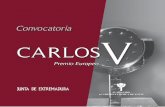 Convocatoria CARLOS V - FUNDACIÓN YUSTE · El Premio Europeo Carlos V se otorgará por el atronato P de la Fundación, a propuesta de un jurado que fallará a favor de una sola candidatura