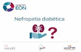 EON NEFRo 02€¦ · Nefropatía diabética • La enfermedad renal crónica (ERC) asociada a la diabetes se conoce con el nombre de enfermedad renal diabética o nefropatía diabética.
