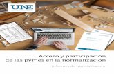Acceso y participación de las pymes en la normalizaciónportal.aenormas.aenor.com/DescargasWeb/normas/Pymes_2018.pdf · La normalización permite a las pymes aumentar su competitividad