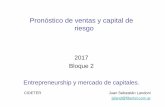 Pronóstico de ventas y capital de riesgo - cecma.com.ar · Pronóstico de ventas y capital de riesgo 2017 Bloque 2 Entrepreneurship y mercado de capitales. Evaluación. CANVAS +