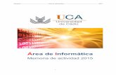 Área de Informáticainformatica.uca.es/wp-content/uploads/2016/03/mem2015ai.pdf · planificación de instalación de equipamiento, ejecutar despliegue e instalación de equipamiento.