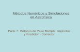 Métodos Numéricos y Simulaciones en Astrofísicargh/arch/pg2/met-simu-7.pdfEn general, a menos que la ecuación diferencial sea muy sensible a cambios en los datos un método predictor