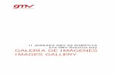 GALERÍA DE IMÁGENES IMAGES GALLERY - GMV · GALERÍA DE IMÁGENES IMAGES GALLERY. Bienvenida y Presentación/ Welcome and Presentation . Exhibición robots industria y universidad