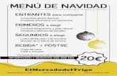 MENÚ DE NAVIDAD - El Mercado del Trigo · Copa de cava Café o infusión PRIMEROS a elegir Caldereta de marisco Salpicón de marisco SEGUNDOS a elegir BEBIDA* + POSTRE Lubina a la