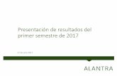 Alantra Presentación de Resultados 2017 H1 vf · 2020-01-07 · Presentación de resultados del ... fichajes senior en negocios existentes y (iii) ... El beneficio neto está compuesto