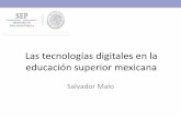 Las tecnologías digitales en la educación superior mexicana · El sistema de educación superior mexicano Es complejo, heterogéneo y diverso 33 % 27% 6% 3% 2% • Su matrícula