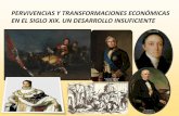 Pervivencias y transformaciones económicas en el siglo XIX ... · España conoció importantes transformaciones en su economía a lo largo del siglo XIX, pero no consiguió subirse
