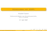 Modellieren mit AMPL - Discrete Mathematics · 2007-04-27 · Uberblick AMPL - Algebraic modeling language for mathematical programming Algebraische Schreibweise eine linearen Programms: