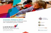 Cuenta Pública 2017 Construyendo educación de calidad para ... · 6. Desarrollo Profesional Docente para una Educación Inclusiva 7. Programa de Inducción para Directores Noveles
