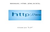 Manual HTML (ENLACES) de enlaces HTML.pdf · Capitulo 1: “Etiquetas y atributos de los enlaces” En los enlaces HTML utilizaremos una etiqueta con su respectivo cierre que será