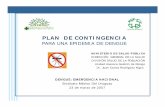 PLAN DE CONTINGENCIA - SMU · 2010-10-19 · Objetivos del Plan § Prevenir y mitigar el impacto de una epidemia de Dengue en términos de morbilidad, eventual mortalidad en las formas