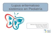 Lupus eritematoso sistémico en pediatría³n-R2… · Lupus eritematoso sistémico pediátrico Enfermedad autoinmune multisistémica Inflamación vascular generalizada y del tejido