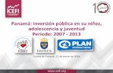 Panamá: inversión pública en su niñez, adolescencia y ...icefi.org/sites/default/files/ipna_panama_2007_-_2013_22032016.pdf · •Gasto en actividades o proyectos con incidencia