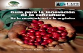 Guía para la innovación de la caficultura · 5.3 Diferenciación del mercado 53 5.4 Cómo procesar su café en finca 54 6. Comercialización del café 59 6.1 Claves del éxito en