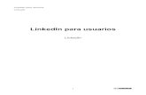 LinkedIn para usuarios - Inicio : BILIB · 2013-12-30 · LinkedIn para usuarios LinkedIn Y en la columna que aparece al lado de las opciones de privacidad, en Editar perfil público