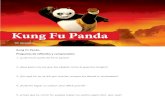 Kung Fu Panda · 2019-10-28 · Kung Fu Panda. 1. ¿Cuál era el sueño de Po el panda? 2. ¿Qué pasó una vez que fue elegido como el guerrero dragón? 3. ¿Por qué Po no se dió