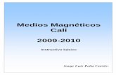 Medios Magnéticos Cali - WordPress.com...Jorge Luís Peña Cortés * Medios Magnéticos Cali 2009-2010 Instructivo básico *Abogado de la Universidad de San Buenaventura Cali, Especialista