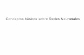 Conceptos básicos sobre Redes Neuronalesdecsai.ugr.es/~castro/MCII/Transparencias/IntroRN.pdf · Conceptos básicos sobre Redes Neuronales. Objetivos • Tener una idea de que es