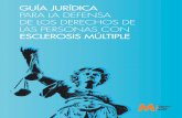 para la defensa de los derechos de las personas con · 4 Guía jurídica para La defensa de Los derechos de Las personas con esclerosis múltiple Guía jurídica para La defensa de