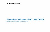 Serie Vivo PC VC60 - Asusdlcdnet.asus.com/pub/ASUS/Desktop/Vivo_PC/VC60/S... · Para conectar el adaptador de alimentación de CA a su VivoPC: A. Conecte el cable de alimentación