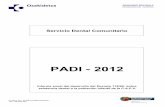PADI - 2012 · 2013-03-18 · 2 INTRODUCCION. El ejercicio 2012 ha completado 23 años de desarrollo del PADI, el sistema de asistencia dental de la población infantil puesto en