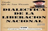 DIALECTICA DE LA LIBERACION NACIONAL · el Pueblo Qom, que defienden los mismos derechos sobre la tierra, y el racismo exacerbado contra los mapuches porque los blancos no toleran