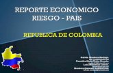 REPORTE ECONOMICO RIESGO - PAIS · 2014-08-07 · REPORTE ECONOMICO RIESGO - PAIS REPUBLICA DE COLOMBIA Galván Mendoza Rodrigo. rgm_ryu@hotmail.com González Sáenz Víctor Fermín.