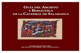 Guia Archivo - Catedral de Salamanca · 2020-04-08 · vienen realizando en la Sala de Investigadores, prueba evidente de la riqueza documental que el Archivo Catedralicio de Salamanca