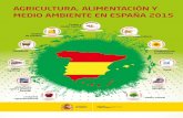 Agricultura, Alimentación y Medio Ambiente en España-2015; … · 2018-09-07 · Agricultura, Alimentación y Medio Ambiente en España 2015. es la séptima edición de la Memoria