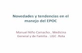 Novedades y tendencias en el manejo del EPOC · 2017-11-20 · Novedades y tendencias en el manejo del EPOC Manuel Niño Camacho ... Valoración de la gravedad 6. Comorbilidades 7.