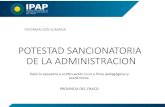 POTESTAD SANCIONATORIA DE LA …ipap.chaco.gov.ar/uploads/publicacion/3703481f89a3363...•Ministros, Secretarios, Subsecretarios, Presidentes, Directores y Miembros de Org. autárquicos