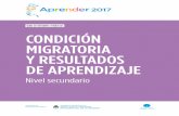 SERIE DE INFORMES TEMÁTICOS CONDICIÓN MIGRATORIA Y … · 2019-12-08 · Título original: Condición migratoria y resultados de aprendizaje ... DE APRENDIZAJE Nivel secundario