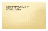 COMPETITIVIDAD Y TECNOLOGIAfiles.yomaira-orozcocorrea.webnode.es/.../COMPETITIVIDAD.pdf · competitividad y tecnologia “la competitividad hace evolucionar a las especies y por consiguiente