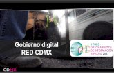 Gobierno digital RED CDMX - PAOT€¦ · Gobierno digital RED CDMX . CONTEXTO En la ciudad no exis.a un sistema interdependencial de comunicación, esto genera que cada dependencia