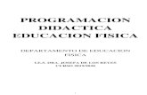 PROGRAMACION DIDACTICA EDUCACION FISICA...En el tercer nivel de concreción curricular se sitúa la Programación de Aula, entendida por el M.E.C. (2006) como “programación que
