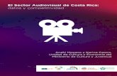 El Sector Audiovisual de Costa Rica: datos y competitividad · des económicas dentro de los Subsectores: Cine y Video (incluye Animación digital y Videojuegos), Radio y Televisión,