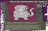 No a la retención de dgatos - Espora.orgmedia.espora.org/.../No_a_la_retencion_de_gatos.pdf · comunicación digital se conoce como retención de datos. En 2014 el gobierno de México