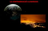 LA CONTAMINACIÓ LLUMINOSAblogs.iec.cat/.../10/Palau_Contaminacioluminica.pdf · LA CONTAMINACIÓ LLUMINOSA. Decret 82/2005, de 3 de maig, pel qual s’aprova el Reglament de desenvolupament