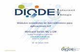 Módulos embebidos de SierraWireless para aplicaciones IoT ...iot.diode.es/docs/DIODE_IoT–Webinar_18_mayo_2016-Modulos_emb… · Isabel Rodriguez Larumbe i.larumbe@diode.es 18 de